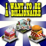 I want to be a billionaire